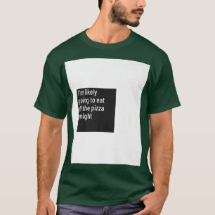 T-shirt Je Vais Probablement Manger Toute La Pizza Pizza F