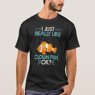 T-shirt Je Vais Réellement Aimer Les Poissons Clowns Ok Mi