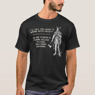 T-shirt Je vais vous dire ce qui ne va pas avec la société