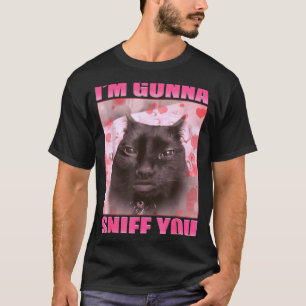 T-shirt Je vais vous renifler Mèmes de chats drôles Femmes