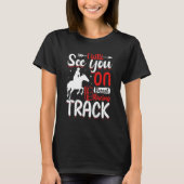 T-shirt Je Vais Vous Voir Sur Barrel Racing Track Barrel E (Devant)