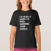 T-shirt je vais vraiment manquer d'ignorer vos e-mails. (Devant)