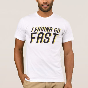 T-shirt Je veux aller rapidement