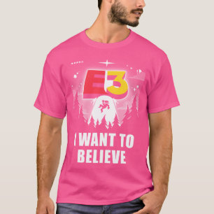 T-shirt Je Veux Croire En E3