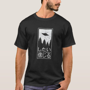 T-shirt Je Veux Croire Japonais Ufo Alien Hunter Vol