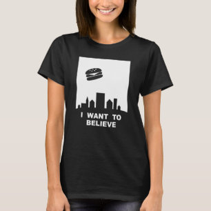 T-shirt Je Veux Croire Ufo Flying Cheeseburger