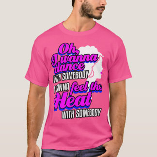 T-shirt Je veux danser avec quelqu'un (qui m'aime)