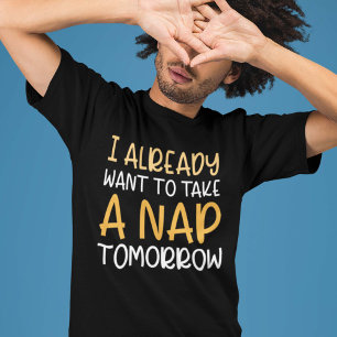 T-shirt Je veux déjà faire une sieste demain