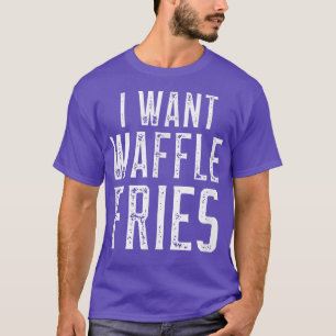 T-shirt Je Veux Des Fries De gaufre