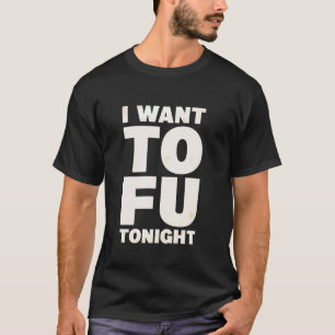 T-shirt Je veux du tofu ce soir nourriture végane sans via