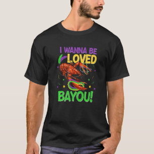 T-shirt Je Veux Être Aimé Bayou Crawfish Mardi Gras Carniv