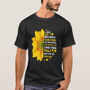 T-shirt Je veux être comme un tournesol de sorte que même