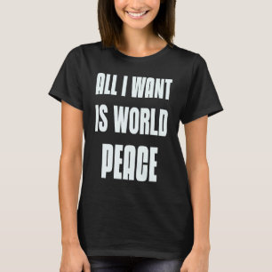 T-shirt Je Veux Être En Paix Le Signe De Tout Ce Que Je Ve