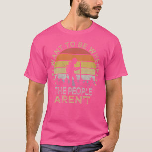 T-shirt Je Veux Être Là Où Les Gens Ne Sont Pas
