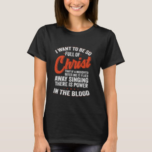 T-shirt Je Veux Être Si Plein De Christ Que Si Un Moustiqu