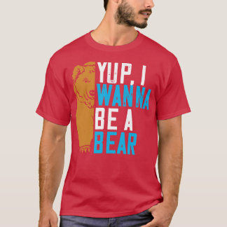 T-shirt Je Veux Être Un Ours