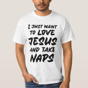 T-shirt Je veux juste aimer Jésus et faire la sieste
