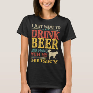 T-shirt Je Veux Juste Boire De La Bière Et Accrocher Avec