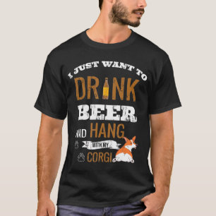 T-shirt Je Veux Juste Boire De La Bière Et Accrocher Avec