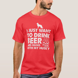 T-shirt Je Veux Juste Boire De La Bière Et Accrocher Avec