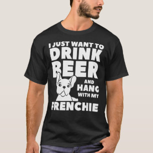 T-shirt Je Veux Juste Boire De La Bière Et Accrocher Avec