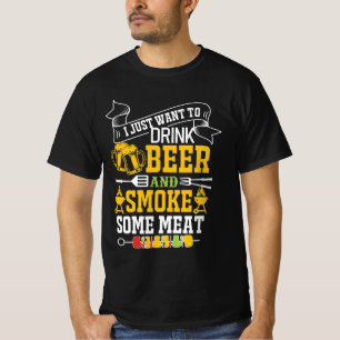 T-SHIRT JE VEUX JUSTE BOIRE DE LA BIÈRE ET FUMER DE LA VIA