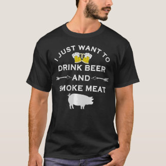 T-shirt Je veux juste boire de la bière et fumer de la via