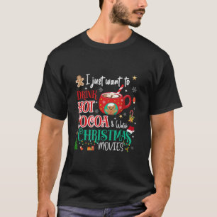 T-shirt Je veux juste boire du cacao chaud et regarder Noë