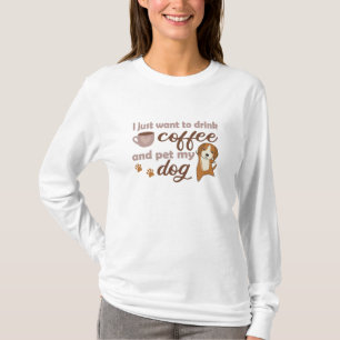 T-shirt Je Veux Juste Boire Du Café Et Animer Mon Beagle D
