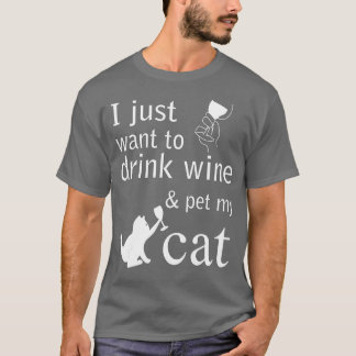 T-shirt Je veux juste boire du vin et chatouiller mon chat