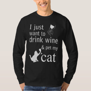 T-shirt Je Veux Juste Boire Du Vin Et Pet Mon Chat