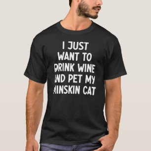 T-shirt Je Veux Juste Boire Du Vin Et Pet Mon Minskin Chat