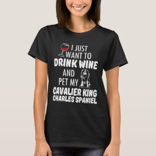 T-shirt Je Veux Juste Boire Du Vin Et Pet Mon Roi Cavalier