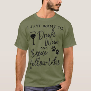 T-shirt Je Veux Juste Boire Du Vin Secourt Yellow Labs Che
