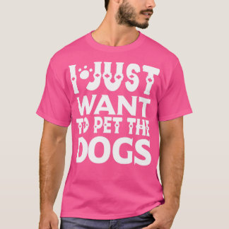 T-shirt Je veux juste chatouiller l'amant chien