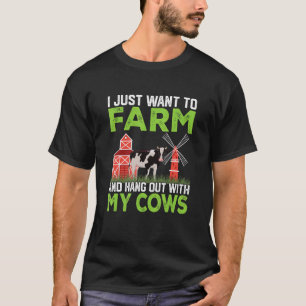 T-shirt Je veux juste cultiver et traîner avec mes vaches