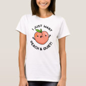 T-shirt Je Veux Juste De La Pêche Et Tranquille Fruit Pun (Devant)