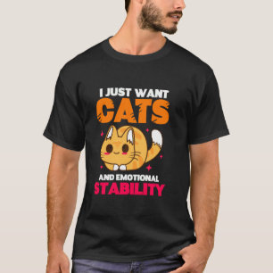 T-shirt Je Veux Juste Des Chats Et Une Stabilité Émotionne