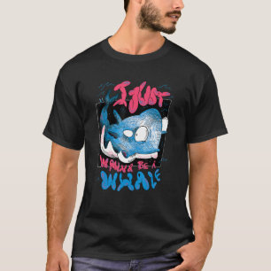 T-shirt Je veux juste être une baleine