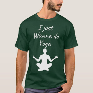 T-shirt je veux juste faire du yogasimple et du design coo