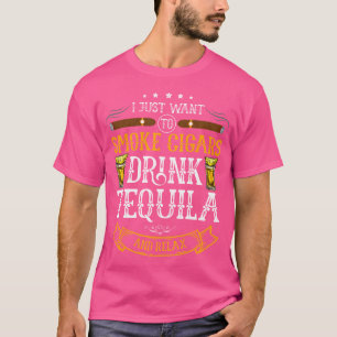 T-shirt Je veux juste fumer des cigares boire de la tequil