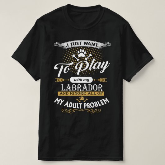 T-shirt je veux juste jouer avec mon labrador dog (Design devant)