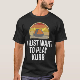 T-shirt Je Veux Juste Jouer Kubb Suède pelouse Jeu