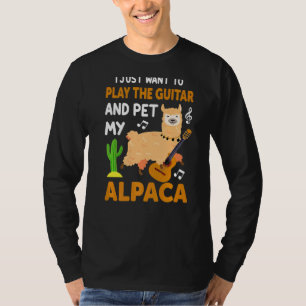 T-shirt Je Veux Juste Jouer La Guitare Et Pet Mon Alpaca
