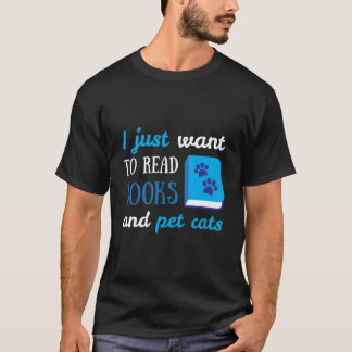T-shirt Je veux juste lire des livres et caresser des chat