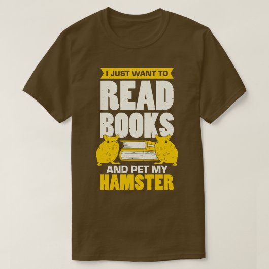 T-shirt Je Veux Juste Lire Des Livres Et Pet Mon Hamster (Design devant)