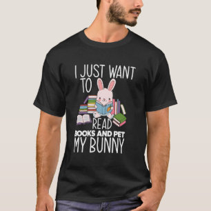 T-shirt Je Veux Juste Lire Et Pet Mon Lapin Drôle Livre Bu