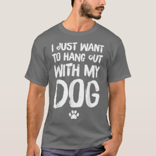 T-shirt Je Veux Juste M'Accrocher Avec Mon Chien