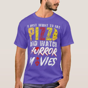 T-shirt Je Veux Juste Manger De La Pizza Et Regarder Des F