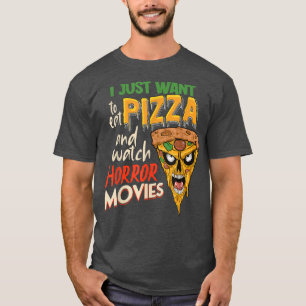T-shirt Je Veux Juste Manger De La Pizza Et Regarder Des F
